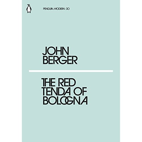 JOHN BERGER THE RED TENDA OF BOLOGNA /ANGLAIS