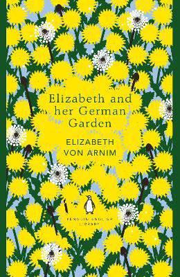 THE PENGUIN ENGLISH LIBRARY - ELIZABETH AND HER GERMAN GARDEN