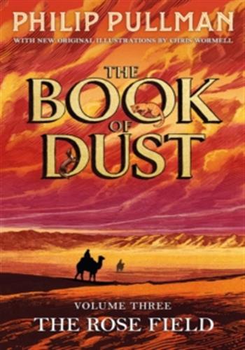 BOOK OF DUST SERIES - T03 - THE ROSE FIELD: THE BOOK OF DUST VOLUME THREE