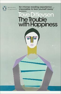 PENGUIN MODERN CLASSICS - THE TROUBLE WITH HAPPINESS - AND OTHER STORIES