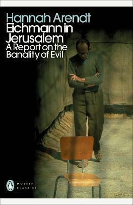 PENGUIN MODERN CLASSICS - EICHMANN IN JERUSALEM - A REPORT ON THE BANALITY OF EVIL