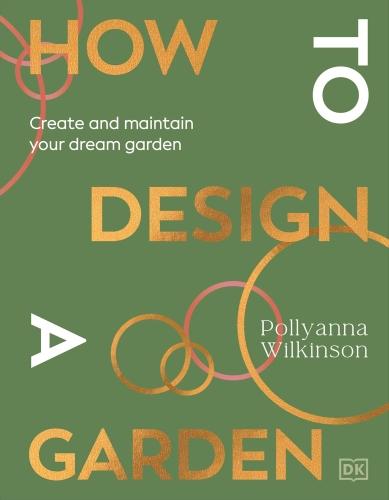 HOW TO DESIGN A GARDEN