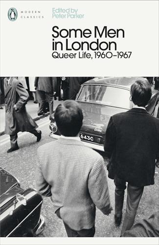 SOME MEN IN LONDON: QUEER LIFE, 1960-1967 /ANGLAIS