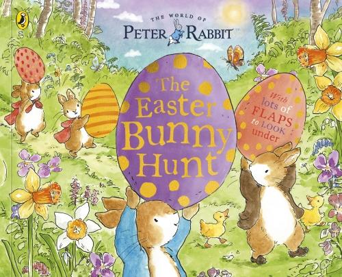 EXPLORE WITH PETER RABBIT - PETER RABBIT: THE EASTER BUNNY HUNT - A LIFT-THE-FLAP STORYBOOK