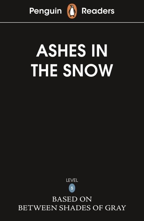 PENGUIN READERS LEVEL 5: ASHES IN THE SNOW (ELT GRADED READER) - ABRIDGED EDITION - EDITION ABREGEE