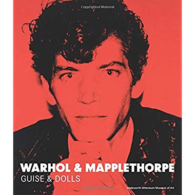 WARHOL & MAPPLETHORPE - GUISE & DOLLS