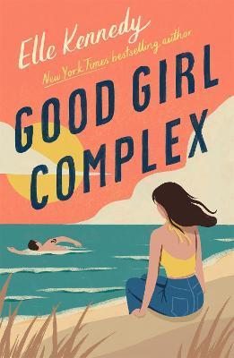 GOOD GIRL COMPLEX - A STEAMY AND ADDICTIVE COLLEGE ROMANCE FROM THE TIKTOK SENSATION