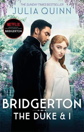 BRIDGERTON: THE DUKE AND I (BRIDGERTONS BOOK 1) - THE SUNDAY TIMES BESTSELLING INSPIRATION FOR THE N