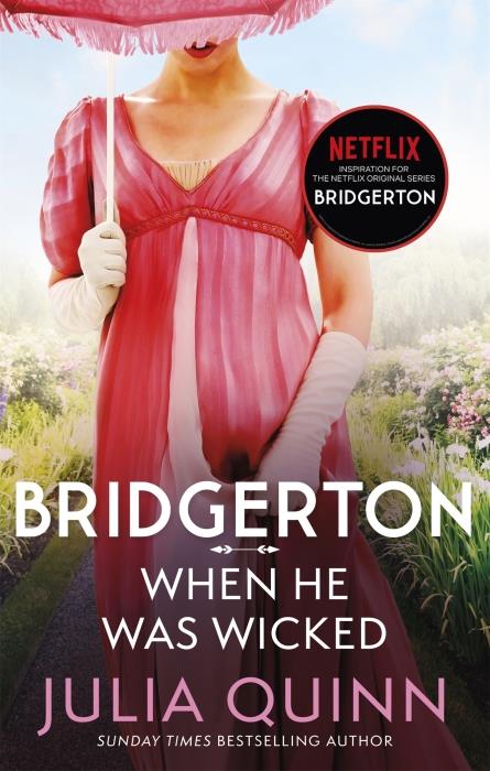 BRIDGERTON: WHEN HE WAS WICKED (BRIDGERTONS BOOK 6) - INSPIRATION FOR THE NETFLIX ORIGINAL SERIES BR