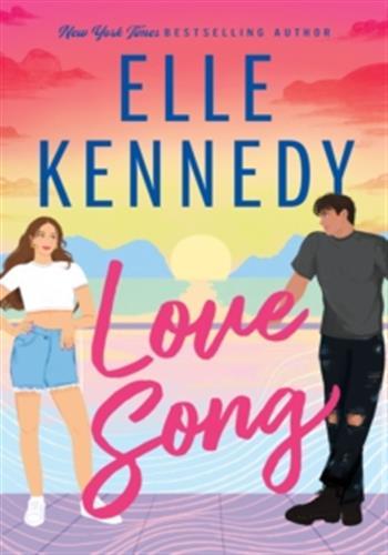 LOVE SONG - A SMOULDERING SUMMER ROMANCE FROM THE BESTSELLING AUTHOR WHO BROUGHT YOU OFF-CAMPUS