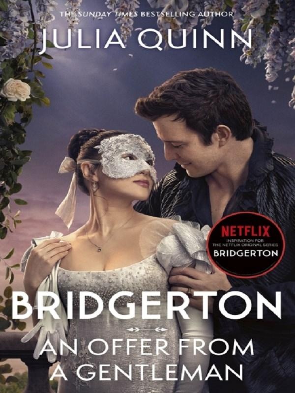 BRIDGERTON: AN OFFER FROM A GENTLEMAN (BRIDGERTONS BOOK 3) - BENEDICT'S STORY, THE INSPIRATION FOR B