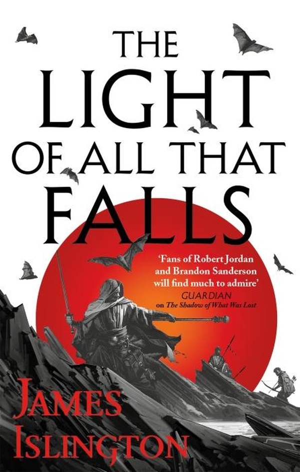 LICANIUS TRILOGY - THE LIGHT OF ALL THAT FALLS - BOOK 3 OF THE LICANIUS TRILOGY