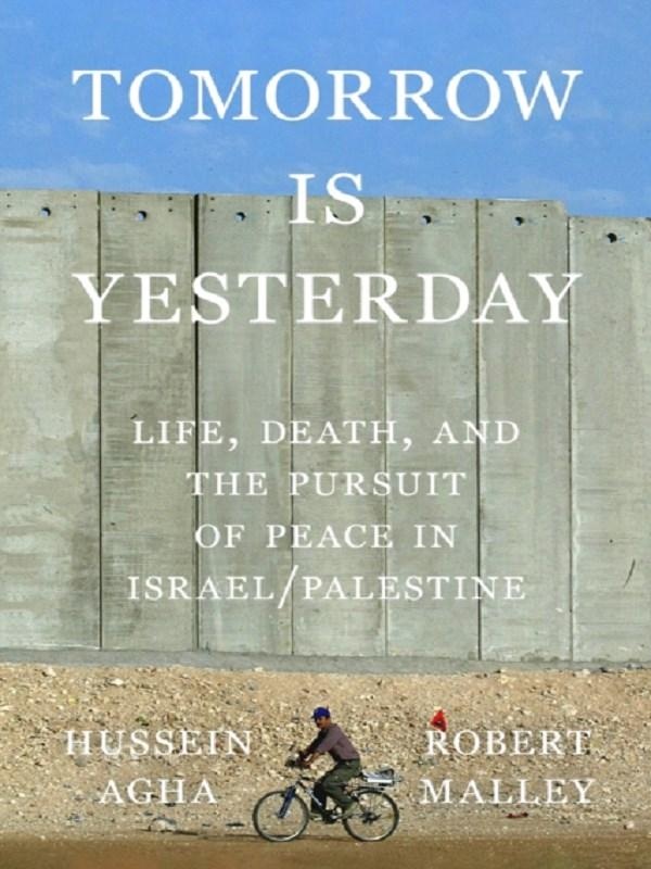 TOMORROW IS YESTERDAY - LIFE, DEATH, AND THE PURSUIT OF PEACE IN ISRAEL/PALESTINE