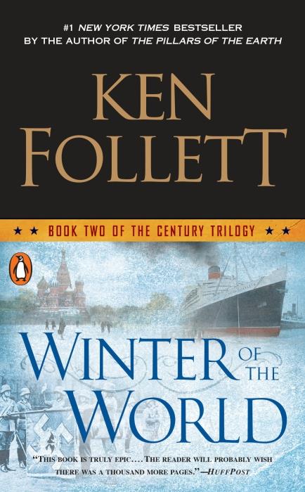 THE CENTURY TRILOGY - WINTER OF THE WORLD - BOOK TWO OF THE CENTURY TRILOGY