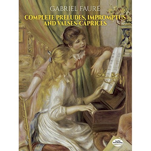 GABRIEL FAURE: COMPLETE PRELUDES, IMPROMPTUS AND VALSES-CAPRICES PIANO