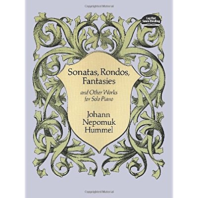 JOHANN NEPOMUK HUMMEL: SONATAS, RONDOS, FANTASIES AND OTHER WORKS PIANO