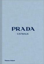 PRADA CATWALK THE COMPLETE COLLECTIONS /ANGLAIS