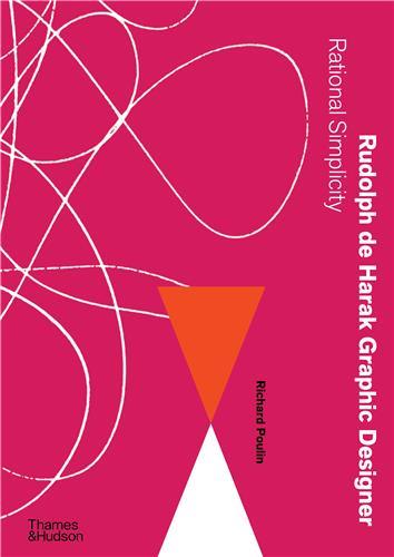 RUDOLPH DE HARAK GRAPHIC DESIGNER: RATIONAL SIMPLICITY /ANGLAIS
