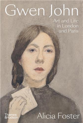 GWEN JOHN ART AND LIFE IN LONDON AND PARIS /ANGLAIS