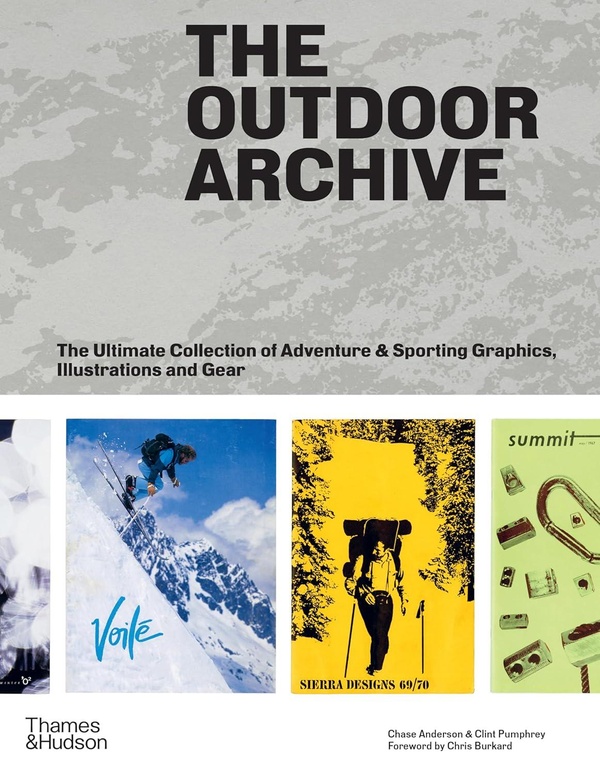 THE OUTDOOR ARCHIVE: THE ULTIMATE COLLECTION OF ADVENTURE & SPORTING GRAPHICS, ILLUSTRATIONS AND GEA