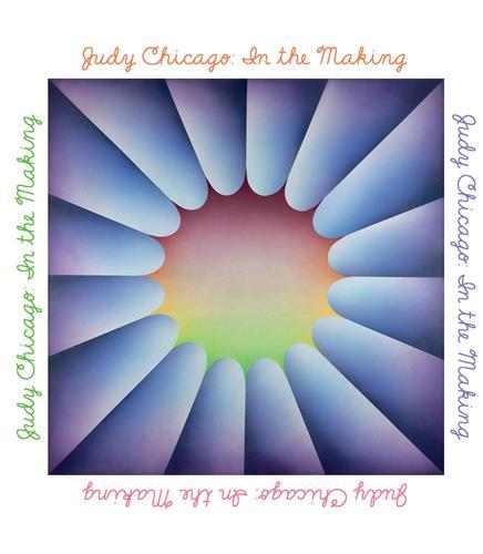 JUDY CHICAGO IN THE MAKING /ANGLAIS