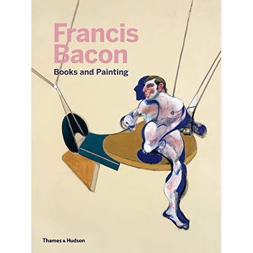 FRANCIS BACON BOOKS AND PAINTING /ANGLAIS