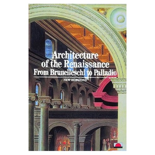 ARCHITECTURE OF THE RENAISSANCE (NEW HORIZONS) /ANGLAIS