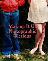 MAKING IT UP: PHOTOGRAPHIC FICTIONS /ANGLAIS