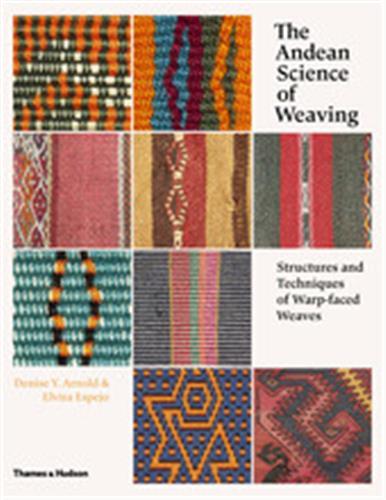 THE ANDEAN SCIENCE OF WEAVING /ANGLAIS