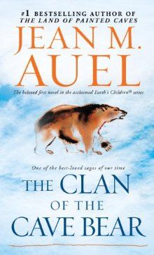 EARTH'S CHILDREN - THE CLAN OF THE CAVE BEAR - EARTH'S CHILDREN, BOOK ONE