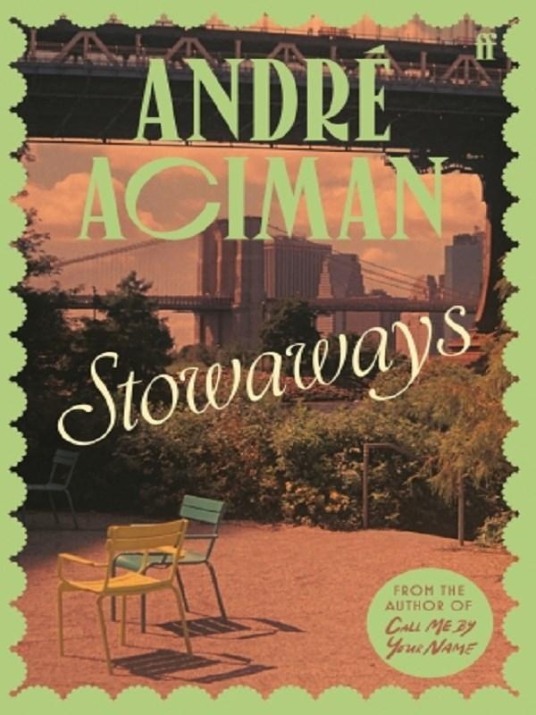 STOWAWAYS - FROM THE GLOBAL BESTSELLING AUTHOR OF CALL ME BY YOUR NAME