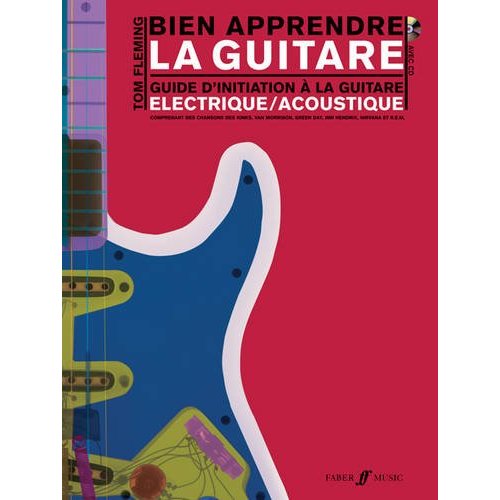 BIEN APPRENDRE LA GUITARE + CD INITIATION GUITARE ELECTRIQUE/ACOUSTIQUE