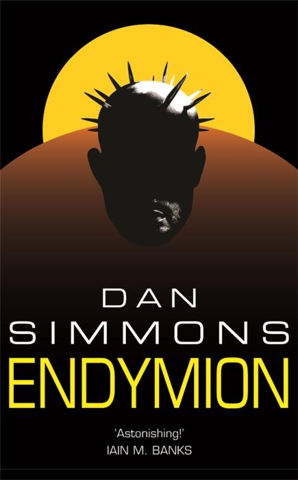 GOLLANCZ S.F. - ENDYMION - THE THIRD BOOK IN THE HYPERION CANTOS, THE LEGENDARY SCIENCE FICTION CLAS