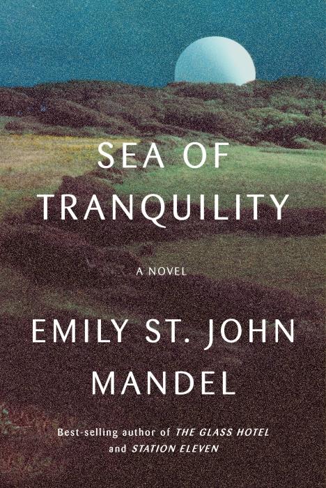 SEA OF TRANQUILITY - A NOVEL
