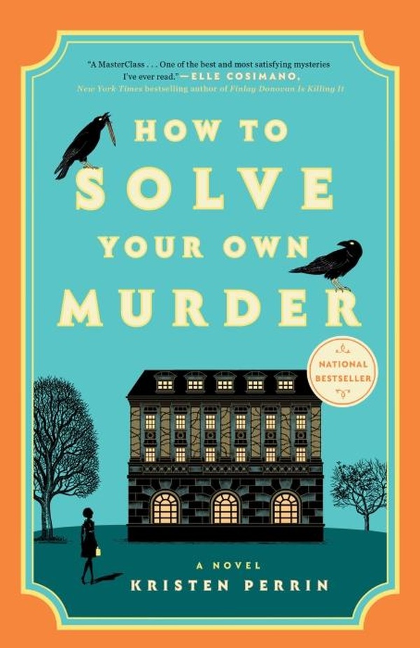 CASTLE KNOLL FILES - HOW TO SOLVE YOUR OWN MURDER - A NOVEL