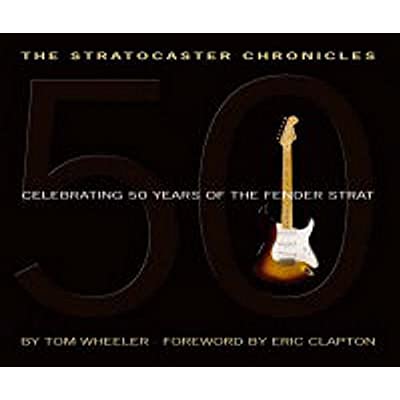 THE STRATOCASTER CHRONICLES CELEBRATING 50 YEARS OF FENDER STRAT -  RECUEIL + CD
