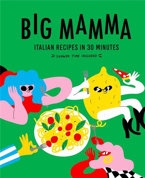 BIG MAMMA ITALIAN RECIPES IN 30 MINUTES