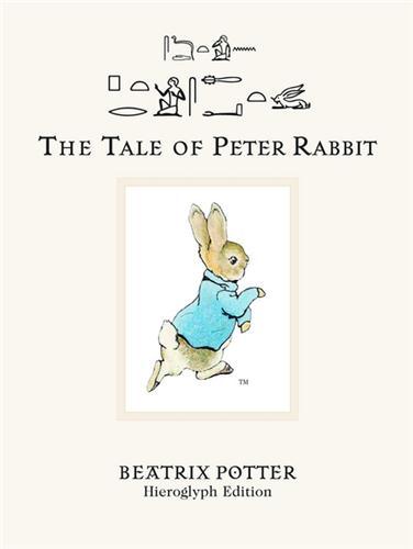 THE TALE OF PETER RABBIT - HIEROGLYPH EDITION /ANGLAIS