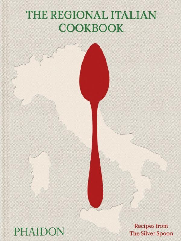 THE REGIONAL ITALIAN COOKBOOK - RECIPES FROM THE SILVER SPOON