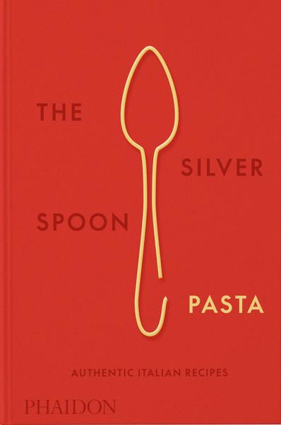 THE SILVER SPOON PASTA - AUTHENTIC ITALIAN RECIPES - ILLUSTRATIONS, COULEUR