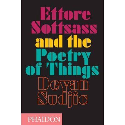 SOTTSASS & THE POETRY OF THINGS