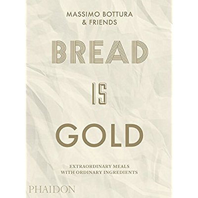 BREAD IS GOLD - HOW CHEFS TURN ORDINARY INGREDIENTS INTO EXTRAORDINARY MEALS