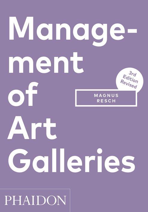 MANAGEMENT OF ART GALLERIES - THIRD EDITION, REVISED