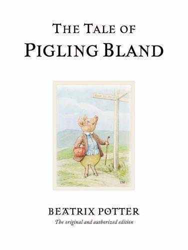 BEATRIX POTTER ORIGINALS - THE TALE OF PIGLING BLAND - THE ORIGINAL AND AUTHORIZED EDITION