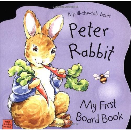 PETER RABBIT SEEDLINGS: PETER RABBIT - MY FIRST BOARD BOOK: A PULL-THE-TAB BOOK