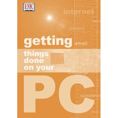 GETTING THINGS DONE ON YOUR PC