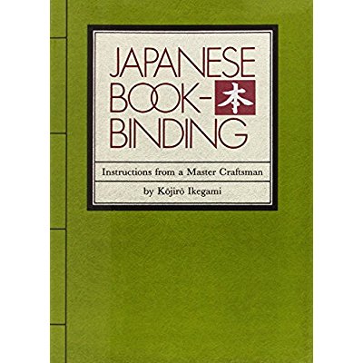JAPANESE BOOKBINDING INSTRUCTIONS FROM A MASTER CRAFTSMAN /ANGLAIS