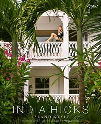 INDIA HICKS: ISLAND STYLE /ANGLAIS