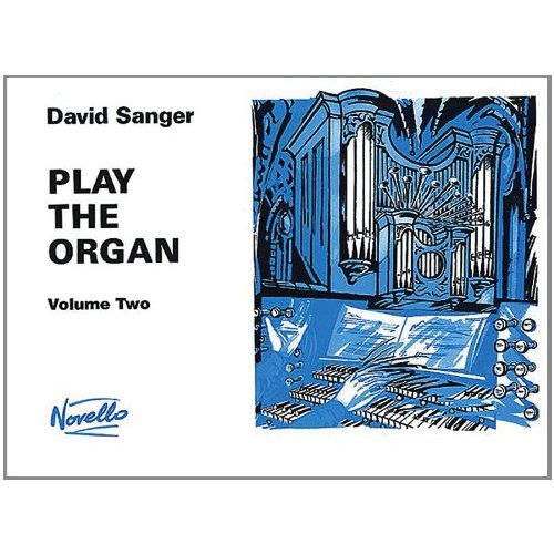 DAVID SANGER: PLAY THE ORGAN VOLUME 2