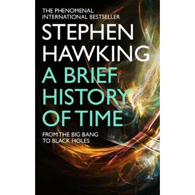 A BRIEF HISTORY OF TIME: FROM BIG BANG TO BLACK HOLES